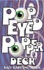 Pop Eyed Popper Deck (image for) Pop Eyed Popper Deck