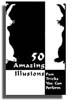 50 Amazing Illusions (image for) 50 Amazing Illusions